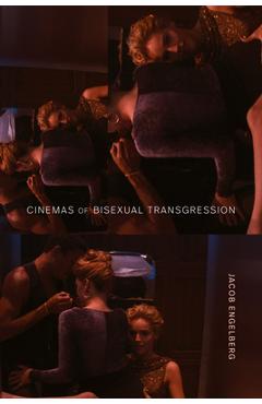 Coperta cărții 'Cinemas of Bisexual Transgression - Jacob Engelberg'