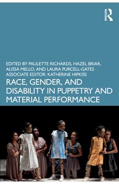 Coperta cărții 'Race, Gender, and Disability in Puppetry and Material Performance - Paulette Richards'