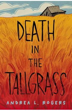 Coperta cărții 'Death in the Tallgrass - Andrea L. Rogers'