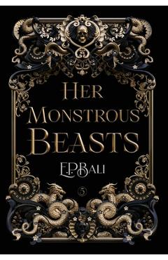 Poza produsului Her Monstrous Beasts - E. P. Bali