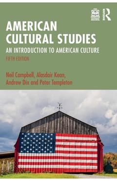 Coperta cărții 'American Cultural Studies: An Introduction to American Culture - Neil Campbell'
