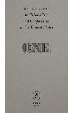 Coperta cărții 'Individualism and Conformism in the United States - Jean-paul Sartre'