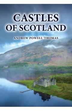 Coperta cărții 'Castles of Scotland - Andrew Powell-thomas'