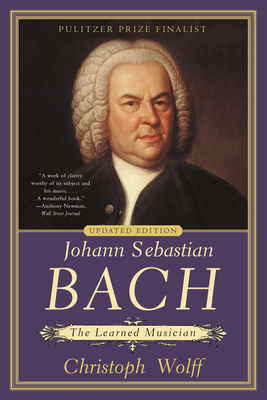 Coperta cărții 'Johann Sebastian Bach: The Learned Musician - Christoph Wolff'