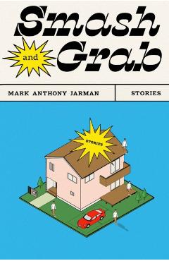 Smash & Grab - Mark Anthony Jarman