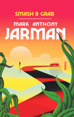 Coperta cărții 'Smash & Grab - Mark Anthony Jarman'