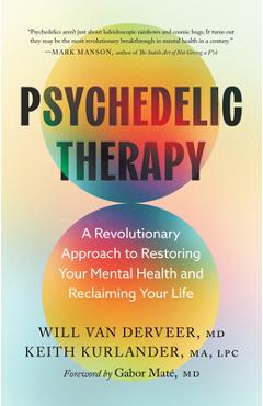 Coperta cărții 'Psychedelic Therapy: A Revolutionary Approach to Restoring Your Mental Health and Reclaiming Your Life - Will Van'