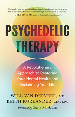 Coperta cărții 'Psychedelic Therapy: A Revolutionary Approach to Restoring Your Mental Health and Reclaiming Your Life - Will Van'