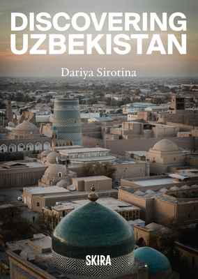 Discovering Uzbekistan - Dariya Sirotina