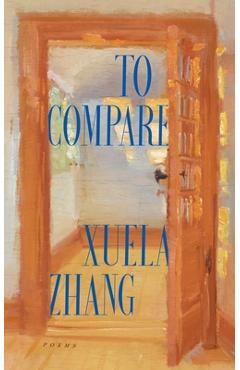 Coperta cărții 'To Compare - Xuela Zhang'