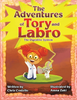 The Adventures of Tory and Labro: The Digestive System - Chris Costello