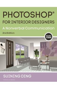 Poza produsului Photoshop(r) for Interior Designers: A Nonverbal Communication - Suining Ding