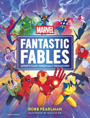 Coperta cărții 'Marvel Fantastic Fables: Aesop's Tales Heroically Reimagined - Robb Pearlman'