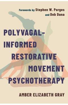 Coperta cărții 'Polyvagal-Informed Restorative Movement Psychotherapy: Roots, Rhythm, and Reciprocity - Amber Elizabeth Gray'