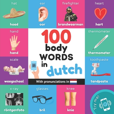 100 body words in dutch: Bilingual picture book for kids: english / dutch with pronunciations - 