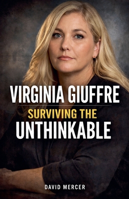 Coperta cărții 'Virginia Giuffre Surviving the Unthinkable - David Mercer'