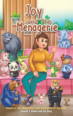 Joy and the Menagerie - Joseph T. Hoban