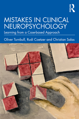 Mistakes in Clinical Neuropsychology: Learning from a Case-Based Approach - Oliver Turnbull