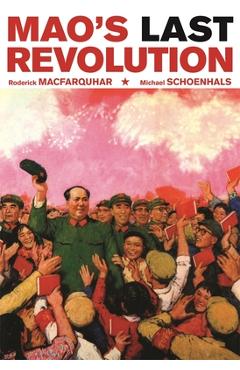 Coperta cărții 'Mao's Last Revolution - Roderick Macfarquhar'