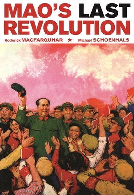 Mao's Last Revolution - Roderick Macfarquhar