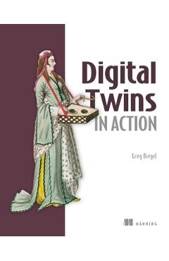 Digital Twins in Action - Greg Biegel