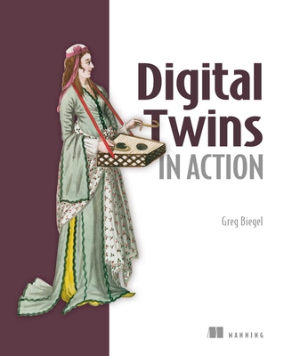 Coperta cărții 'Digital Twins in Action - Greg Biegel'