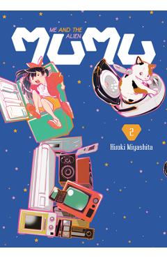 Coperta cărții 'Me and the Alien Mumu Vol.2 - Hiroki Miyashita'