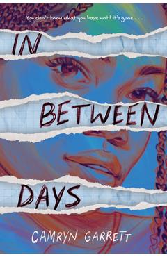 Coperta cărții 'In Between Days - Camryn Garrett'