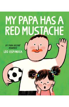 Coperta cărții 'My Papa Has a Red Mustache - Leo Espinosa'