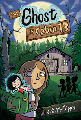 Coperta cărții 'The Ghost in Cabin 13: A Graphic Novel - J. C. Phillipps'
