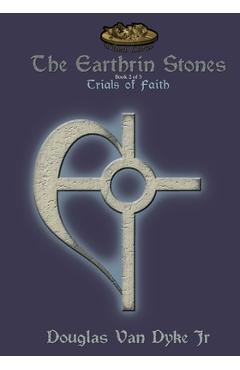 Coperta cărții 'The Earthrin Stones Book 2 of 3: Trials of Faith: Inheritance of a Sword and a Path - Douglas Van Dyke'