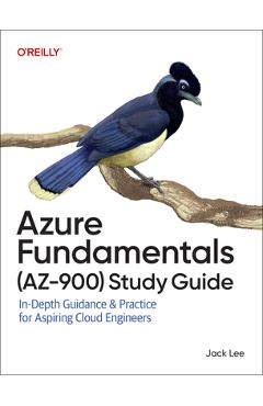 Coperta cărții 'Azure Fundamentals (Az-900) Study Guide: In-Depth Guidance & Practice for Aspiring Cloud Engineers - Jack Lee'