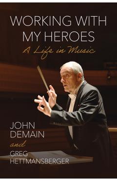 Coperta cărții 'Working with My Heroes: A Life in Music - John L. Demain'