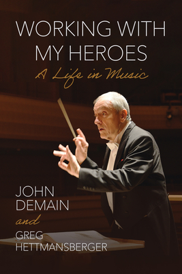 Coperta cărții 'Working with My Heroes: A Life in Music - John L. Demain'