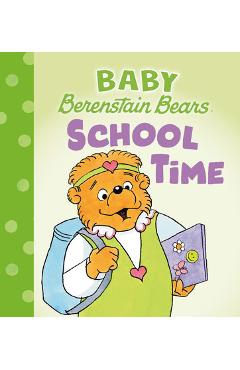 Coperta cărții 'School Time (Baby Berenstain Bears) - Mike Berenstain'