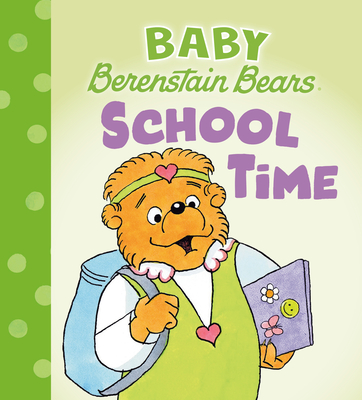 Coperta cărții 'School Time (Baby Berenstain Bears) - Mike Berenstain'