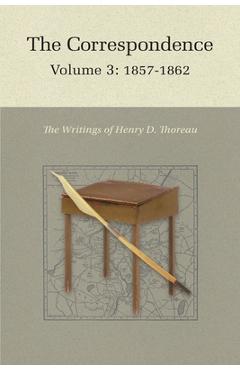 The Correspondence of Henry D. Thoreau: Volume 3: 1857-1862