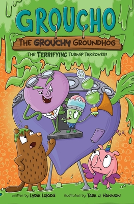 Coperta cărții 'Groucho the Grouchy Groundhog (Volume 2): The Terrifying Turnip Takeover! Volume 2 - Lydia Lukidis'