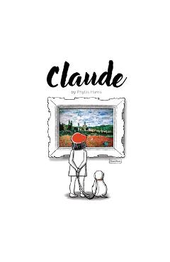 Coperta cărții 'Claude: A Wordless Picture Book about Art - Phyllis Harris'