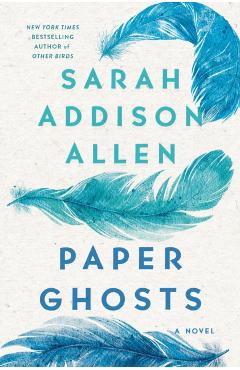 Coperta cărții 'Paper Ghosts - Sarah Addison Allen'