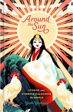 Coperta cărții 'Around the Sun: Stories and Symbols from Across the World - Yoshi Yoshitani'