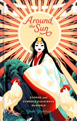 Coperta cărții 'Around the Sun: Stories and Symbols from Across the World - Yoshi Yoshitani'
