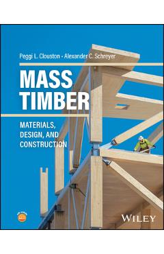 Coperta cărții 'Mass Timber Handbook: Design Principles and Construction Techniques - Alexander C. Schreyer'