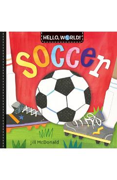 Coperta cărții 'Hello, World! Soccer - Jill Mcdonald'
