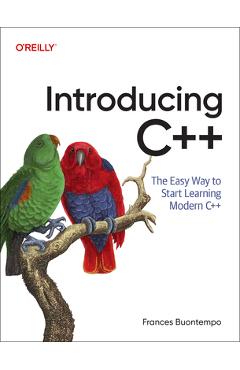 Coperta cărții 'Introducing C++: The Easy Way to Start Learning Modern C++ - Frances Buontempo'