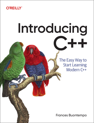 Coperta cărții 'Introducing C++: The Easy Way to Start Learning Modern C++ - Frances Buontempo'