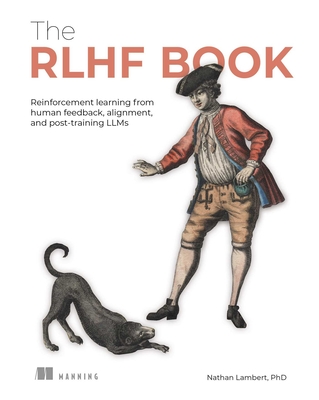 Coperta cărții 'The Rlhf Book: Reinforcement Learning from Human Feedback, Alignment, and Post-Training Llms - Nathan Lambert'