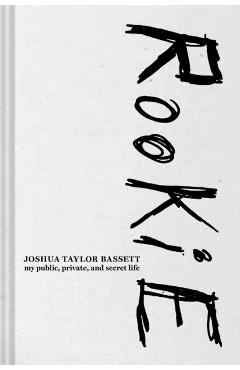 Rookie: My Public, Private, and Secret Life - Joshua Bassett