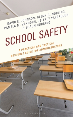 Coperta cărții 'School Safety: A Practical and Tactical Resource Guide for Administrators - David E. Johnson'