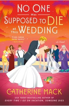 Coperta cărții 'No One Was Supposed to Die at This Wedding - Catherine Mack'